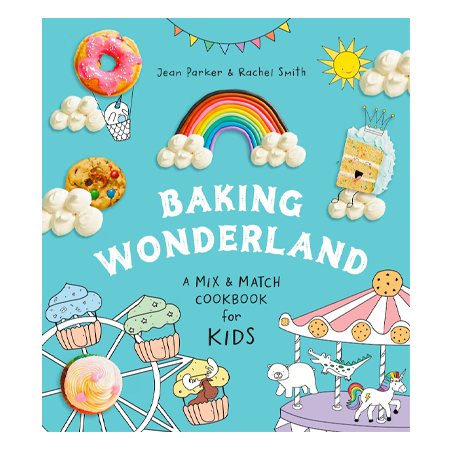 Baking Wonderland: A Mix & Match Cookbook for Kids