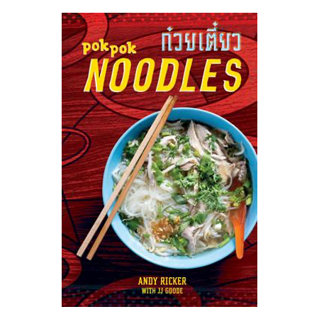 Pok Pok Noodles: Recipes from Thailand and Beyond