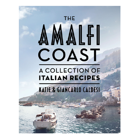 The Amalfi Coast: A Collection of Italian Recipes