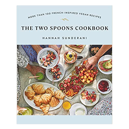The Two Spoons Cookbook: More than 100 French-Inspired Vegan Recipes