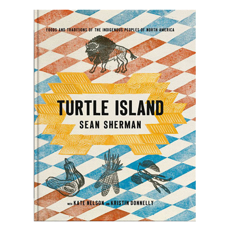 Turtle Island: Foods and Traditions of the Indigenous Peoples of North America