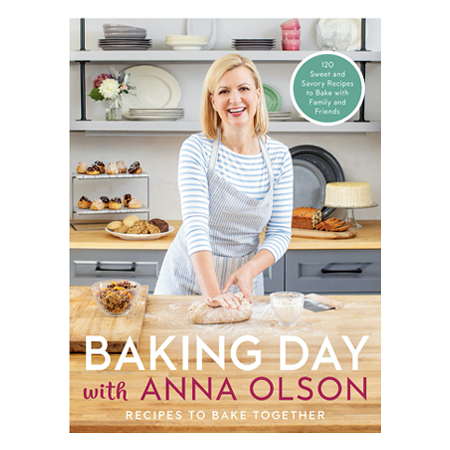 Baking Day with Anna Olson: Recipes to Bake Together