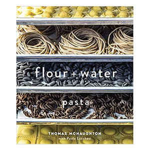 Flour + Water: Pasta