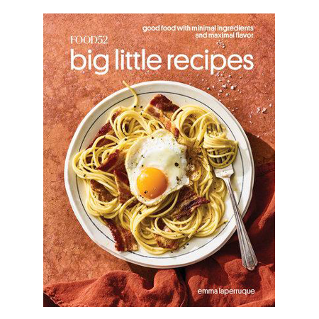 Food 52's Big Little Recipes