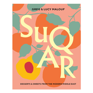 SUQAR: Desserts & Sweets from the Modern Middle East