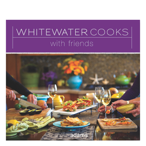 Whitewater Cooks with Friends