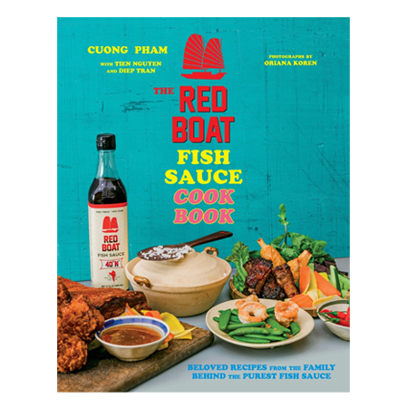 The Red Boat Fish Sauce Cookbook: Beloved Recipes from the Family Behind the Purest Fish Sauce