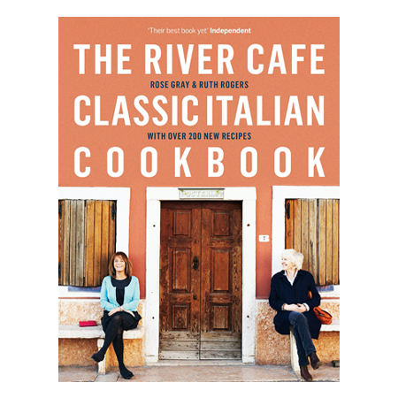 The River Cafe: Classic Italian Cookbook